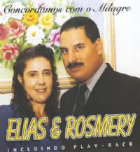 Concordamos com o Milagre - Elias e Rosmery